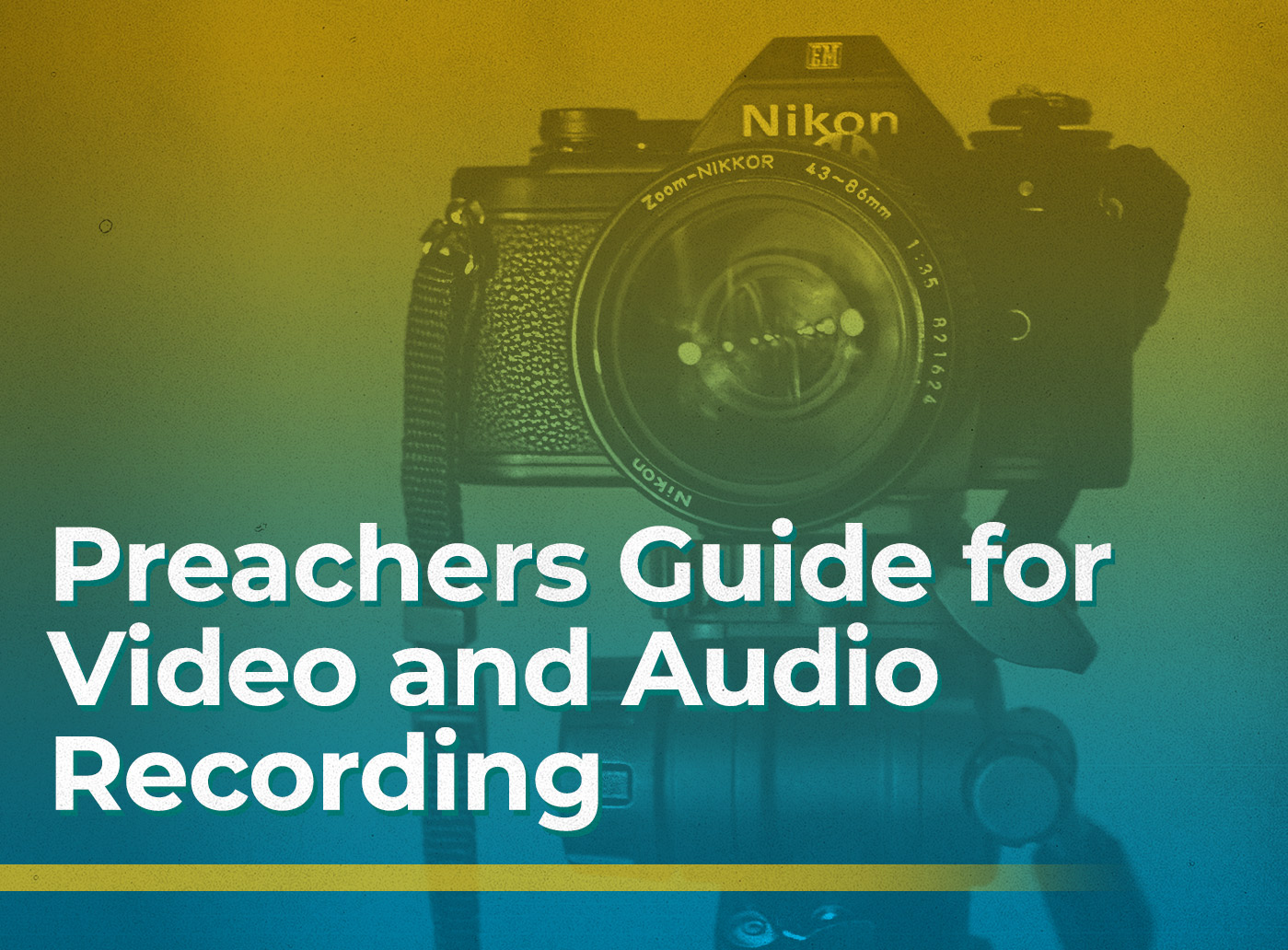 Preacher's Guide for Video and Audio Recording