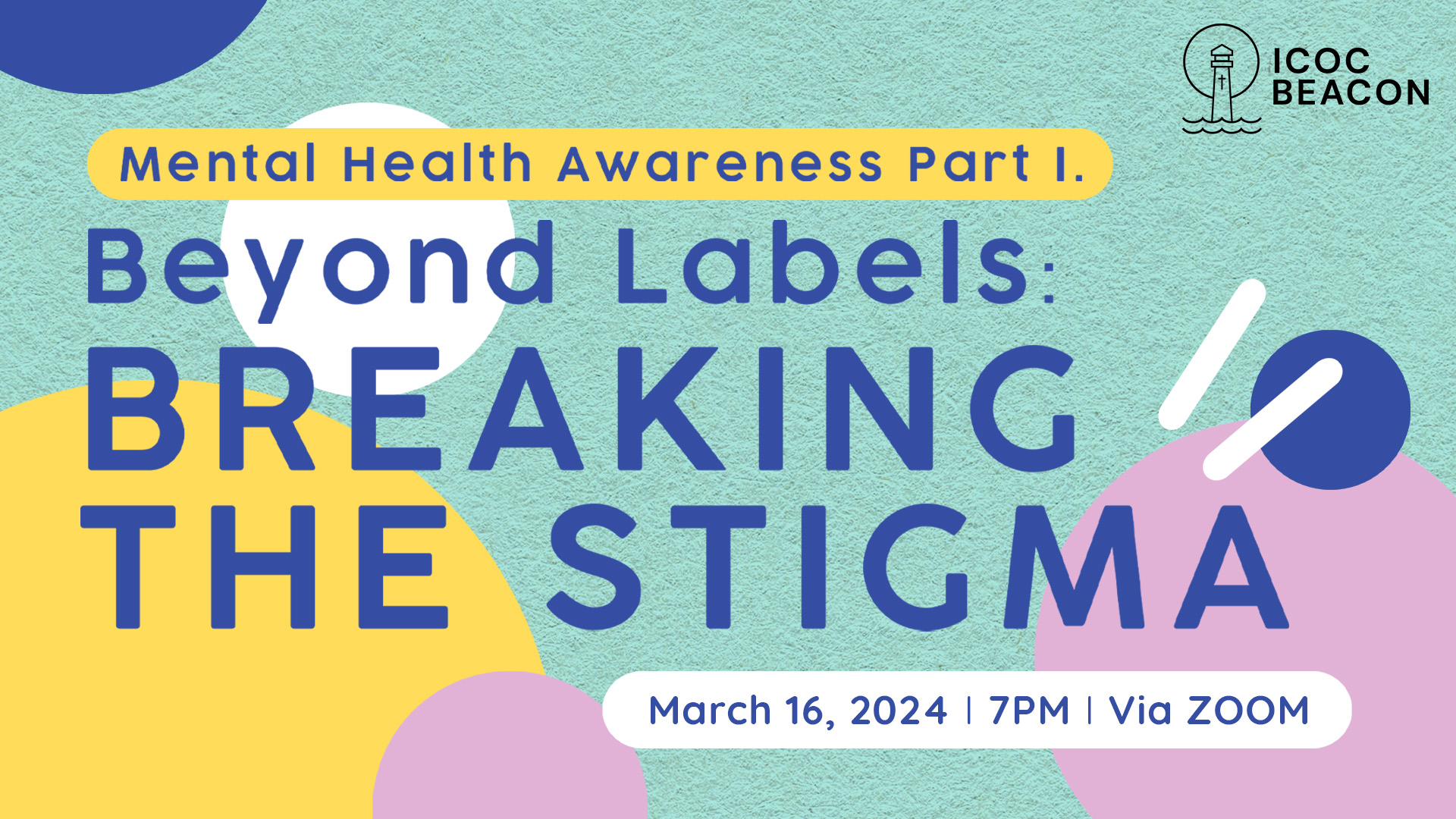 Beyond Labels: Breaking the Stigma; A Mental Health Awareness Event by ICOC Beacon